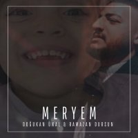 Постер песни Doğukan Ünal & Ramazan Dursun - Meryem