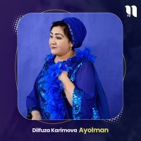 Постер песни Dilfuza Karimova - Ayolman