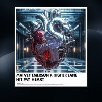 Постер песни Matvey Emerson, Higher Lane - Hit My Heart