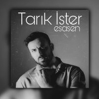 Постер песни Tarık İster - Esasen