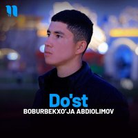 Постер песни Boburbekxo’ja Abdiolimov - Do'st