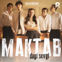Постер песни Shirin - Maktabdagi sevgi