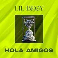 Постер песни Lil Begy - HOLA AMIGOS