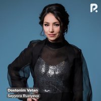 Постер песни Sayyora Ruziyeva - Dostonim Vatan