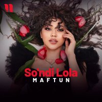 Постер песни Maftun - So'ndi Lola