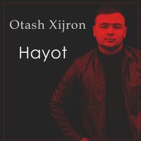 Постер песни Оташ Хижрон - Hayot