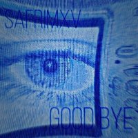 Постер песни SAFRIMXV - Good Bye