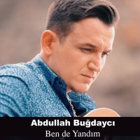 Постер песни Abdullah Buğdaycı - Bende Yandım