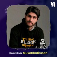 Постер песни Baxodir Xo'ja - Muxabbatimsan