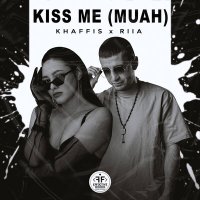 Постер песни Khaffis, RIIA - Kiss Me (Muah)