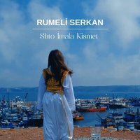 Постер песни Rumeli Serkan - Shto İmala Kismet