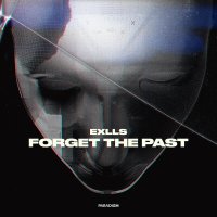 Постер песни Exlls - Forget the Past