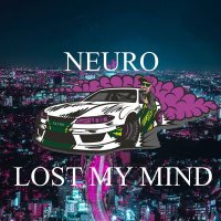 Постер песни Neuro - Lost My Mind