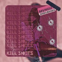 Постер песни MVNGU - KILL SHOTS