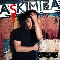 Постер песни Alper - Aşkımıza