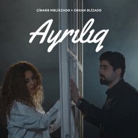 Постер песни Чинара Меликзаде, Orxan Əlizadə - Ayrılıq