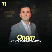 Постер песни Kamoliddin Otahonov - Onam