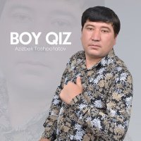 Постер песни Azizbek Toshpo'latov - Boy qiz