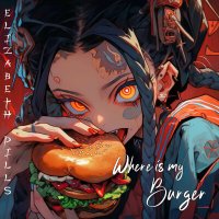 Постер песни Elizabeth Pills - Where is my Burger