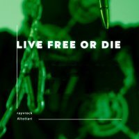 Постер песни rayvrock, Altotiari - LIVE FREE OR DIE