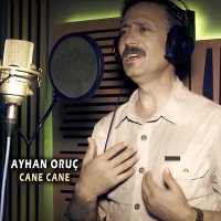 Постер песни Ayhan Oruç - Cane Cane