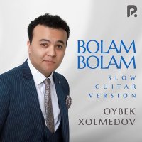 Постер песни Ойбек Холмедов - Bolam-bolam (guitar version)