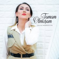 Постер песни Gülyaz Məmmədova - Tamam Olmuşam