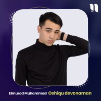 Постер песни Elmurod Muhammad - Oshiqu devonaman