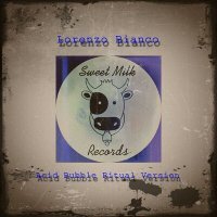 Постер песни Lorenzo Bianco - Acid Bubble Ritual Version