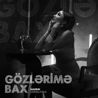 Постер песни Nazrin Zarbaliyeva - Gözlərimə Bax