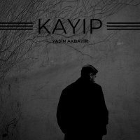 Постер песни Yasin Akbayır - Kayıp