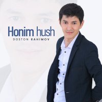 Постер песни Doston Rahimov - Honim hush