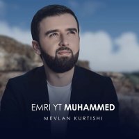 Постер песни Mevlan Kurtishi - Emri Yt Muhammed