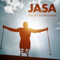 Постер песни Yerlan Baybazarov - Jasa