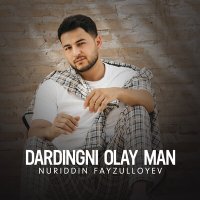 Постер песни Nuriddin Fayzulloyev - Dardingni olay man