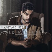 Постер песни İlyas Yalçıntaş - Kalbimin Kapısı