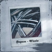 Постер песни Dogman - Wheels