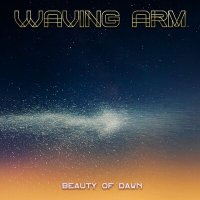 Постер песни Waving Arm - Beauty of Dawn