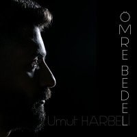 Постер песни Umut Harbeli - Ömre Bedel