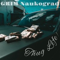 Постер песни GRIM Naukograd - Thug Life