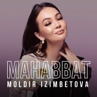 Постер песни Мөлдір Ізімбетова - Mahabbat
