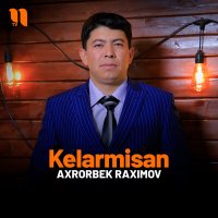 Постер песни Axrorbek Raximov - Kelarmisan