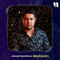 Постер песни Jahongir Ubaydullayev - Mayli jonim