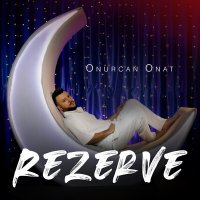 Постер песни Onurcan Onat - Rezerve