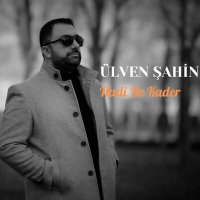 Постер песни Ülven Şahin - Hadi Be Kader