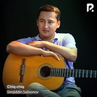 Постер песни Sirojiddin Sailxonov - Chiq-chiq