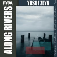 Постер песни Yusuf Zeyn - Along rivers