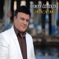 Постер песни Osman Öztekin - Anam