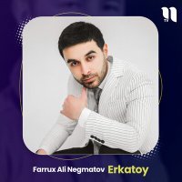 Постер песни Farrux Ali Negmatov - Erkatoy