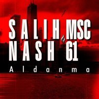 Постер песни Salih Msc, Nash61 - Aldanma